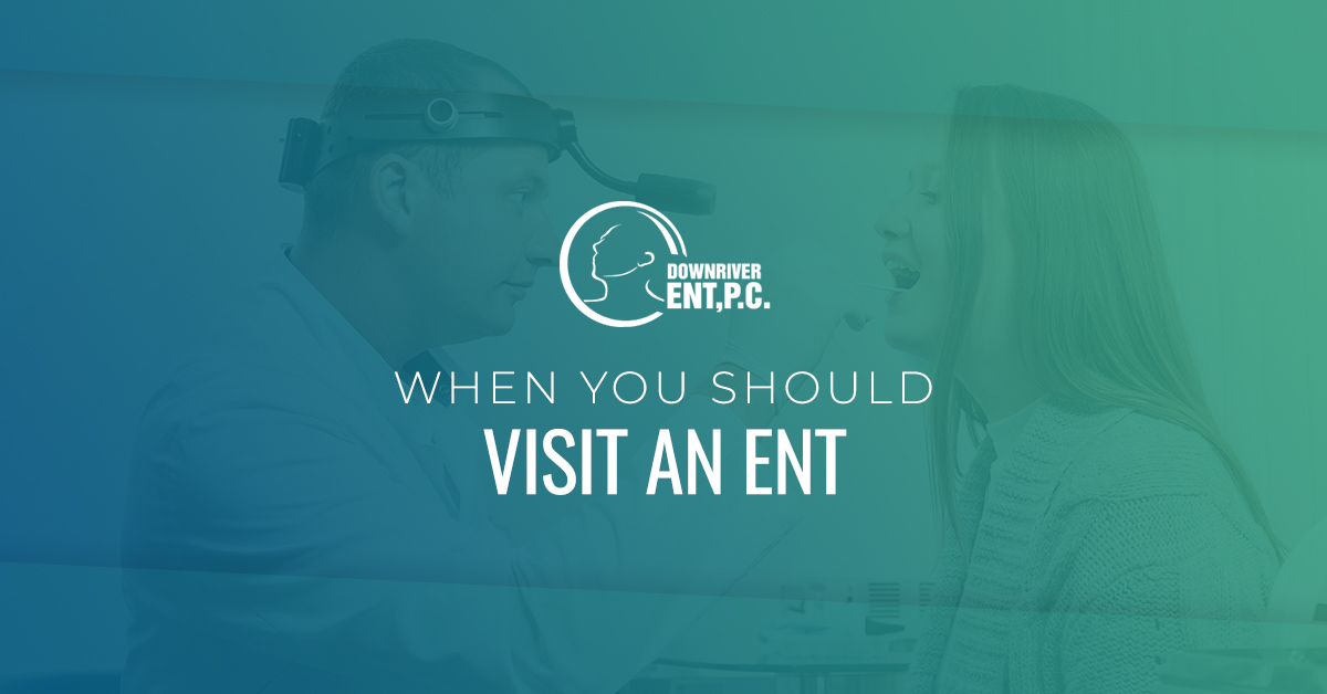 When Should You Visit An ENT