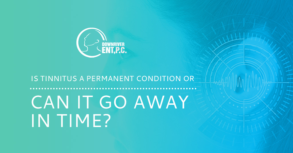 Is Tinnitus a Permanent Condition or Can it Go Away in Time?